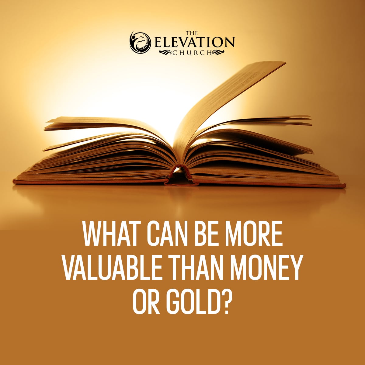 What can be more valuable than money or gold?